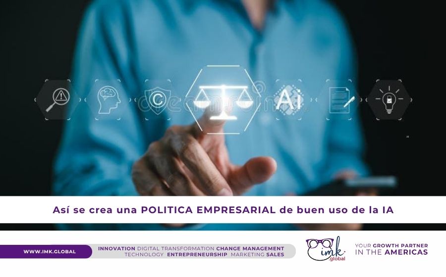 Así se crea una POLITICA EMPRESARIAL de buen uso de la IA